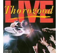 George Thorogood And The Destroyers - Live [Import]
