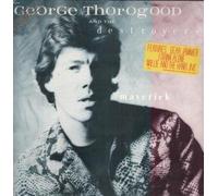 GEORGE THOROGOOD AND THE DESTROYERS - MAVERICK LP US EMI 1985
