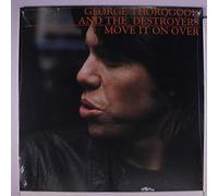 George Thorogood and The Destroyers - Move It on Over