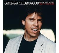 George Thorogood - Bad to The Bone [Import]