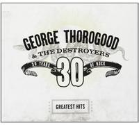 George Thorogood - Best 30 Years of Rock