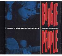 George Thorogood & Destroyers - Boogie People