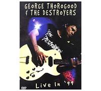 George Thorogood & the Destroyers - George Thorogood & the Destroyers - Live in '99 [Import allemand]