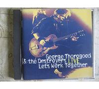 George Thorogood & The Destroyers - Let's Work Together