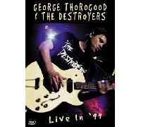 George Thorogood & The Destroyers: Live in '99