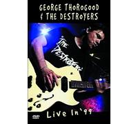 George Thorogood & The Destroyers – Live in '99 – (1999)