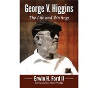 George V. Higgins - Ford Erwin H. II - McFarland amp Co Inc - Livre en Anglais - Paperback Ford Erwin H. IIFord Erwin H. II (Auteur)