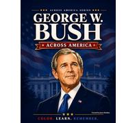 George W. Bush: Across America