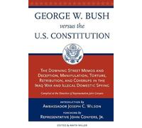 George W. Bush Vs. The U.S. Constitution
