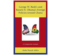 George W. Bush's And Barack H. Obama's Foreign Policies Toward Ghana