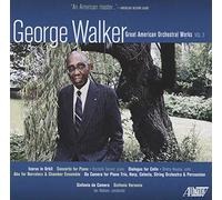George Walker: American Orchestral Works, Vol. 3
