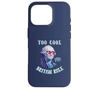 George Washington 4th July Too Cool for British Rule Coque pour iPhone 16 Pro