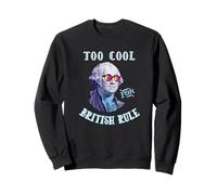 George Washington 4th July Too Cool for British Rule Sweatshirt
