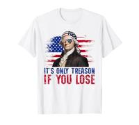 George Washington 4th of July It’s Only Treason If You Lose T-Shirt