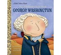 George Washington: A Little Golden Book Biography