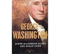George Washington, American Presidents Series James MacGregor Burns, Susan Dunn (Auteur)
