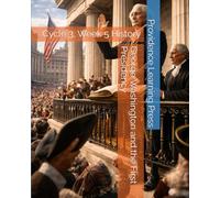 George Washington and the First Presidency: Cycle 3, Week 5 History