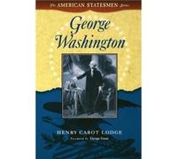 George Washington by Henry Cabot Lodge Henry C. Lodge (Auteur)