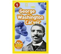 George Washington Carver (National Geographic Kids Readers, Level 1)