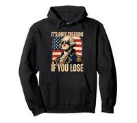 George Washington It's Only Treason If You Lose 4th of July Sweat à Capuche