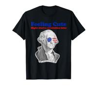 George Washington se Sentir Mignon Pourrait Commencer Une révolution T-Shirt