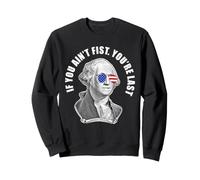 George Washington : si tu n'es Pas Le Premier, tu ES Le dernier Sweatshirt