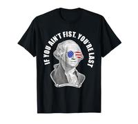 George Washington : si tu n'es Pas Le Premier, tu ES Le dernier T-Shirt