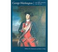 George Washington The Man Behind the Myths by William M S Rasmussen & Robert S Tilton Robert S. Tilton, William M. S. Rasmussen (Auteur)