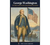 George Washington: The Soldier and the President (Special Double-Sized Edition)