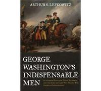 George Washington's Indispensable Men Arthur Lefkowitz (Auteur)