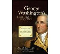 George Washingtons Leadership Lessons by James Rees Hardcover Book James Rees, Stephen J. Spignesi (Auteur)