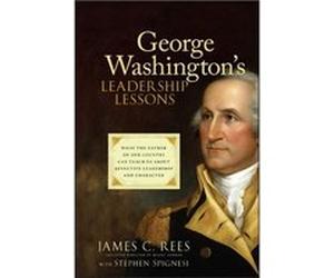 George Washingtons Leadership Lessons by James Rees Hardcover Book James Rees, Stephen J. Spignesi (Auteur)
