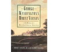 George Washington's Mount Vernon Lee Baldwin Dalzell, Robert F. Dalzell (Auteur)