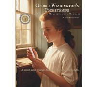 George Washington's Pocketknife: A Story of Obedience and Courage