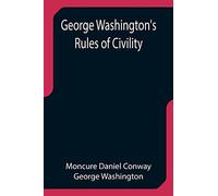 George Washington's Rules Of Civility