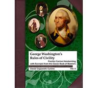 George Washington's Rules of Civility: Practice Cursive Handwriting with Excerpts from this Classic Book of Manners