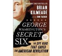 George Washingtons Secret Six by Don Don Yeager Yeager Brian Kilmeade, Don Yeager (Auteur)