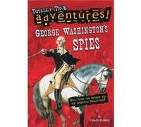George Washingtons Spies Totally True Adventures by Claudia Friddell Paperback Book Claudia Friddell (Auteur)