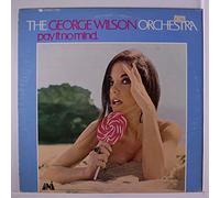 GEORGE WILSON - pay it no mind LP