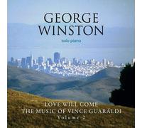 George Winston - Love Will Come: The Music Of Vince Guaraldi: Volume 2 - Deluxe