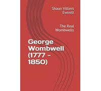 George Wombwell (1777 - 1850): The Real Wombwells