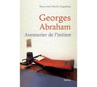 Georges Abraham Aventurier De L'intime
