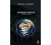 Georges Arnoux - Prêtre De L'impossible