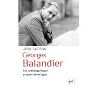 Georges Balandier, un anthropologue en première ligne - Jean Copans - Puf - broché - Biographie