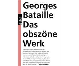 Georges Bataill Das obszöne Werk: Die Geschichte des Auges / Madame Edwa (Poche)