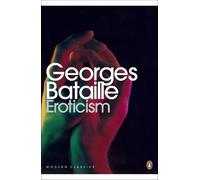 Georges Bataille Eroticism (Poche) Penguin Modern Classics