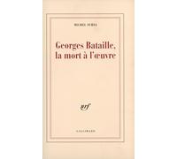 Georges Bataille, la mort à l'oeuvre Michel Surya (Auteur)