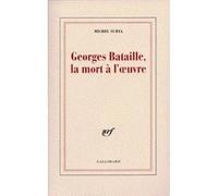 Georges Bataille – La mort à l'œuvre – Gallimard