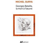 Michel Surya – Georges Bataille, la mort à l'œuvre – Gallimard – broché