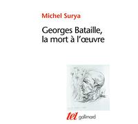 Georges Bataille, la mort à l'oeuvre Michel Surya (Auteur)